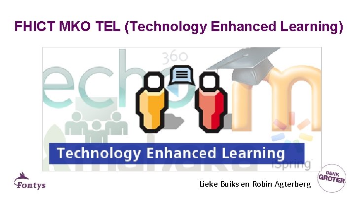 FHICT MKO TEL (Technology Enhanced Learning) Lieke Buiks en Robin Agterberg 