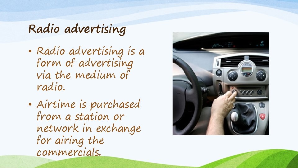 Radio advertising • Radio advertising is a form of advertising via the medium of