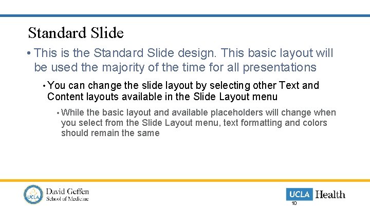 Standard Slide • This is the Standard Slide design. This basic layout will be