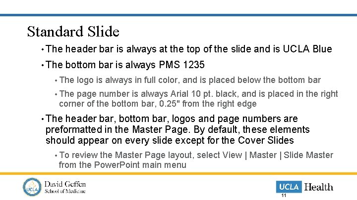 Standard Slide • The header bar is always at the top of the slide