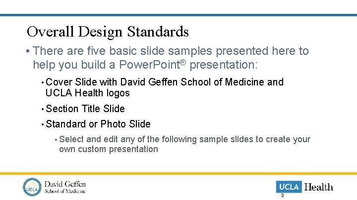 Overall Design Standards • There are five basic slide samples presented here to help