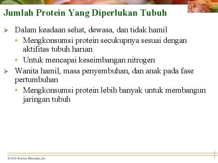 Jumlah Protein Yang Diperlukan Tubuh Ø Ø Dalam keadaan sehat, dewasa, dan tidak hamil