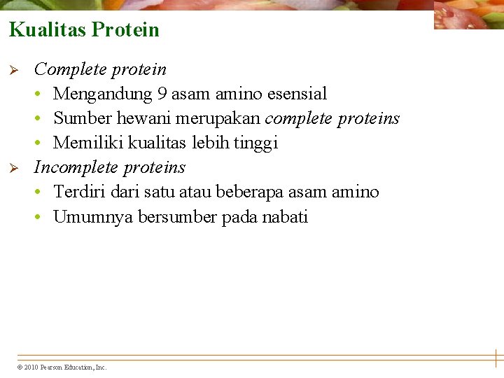 Kualitas Protein Ø Ø Complete protein • Mengandung 9 asam amino esensial • Sumber