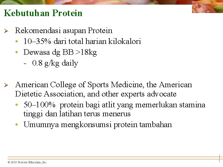 Kebutuhan Protein Ø Rekomendasi asupan Protein • 10– 35% dari total harian kilokalori •