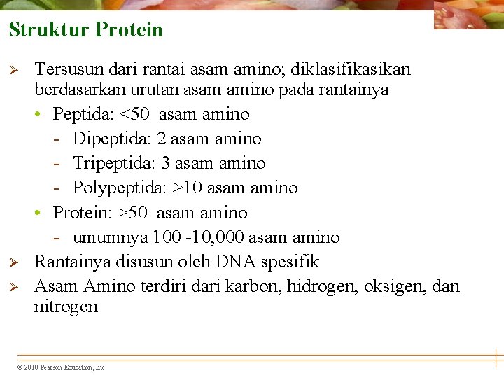 Struktur Protein Ø Ø Ø Tersusun dari rantai asam amino; diklasifikasikan berdasarkan urutan asam