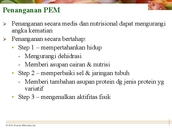 Penanganan PEM Ø Ø Penanganan secara medis dan nutrisional dapat mengurangi angka kematian Penanganan