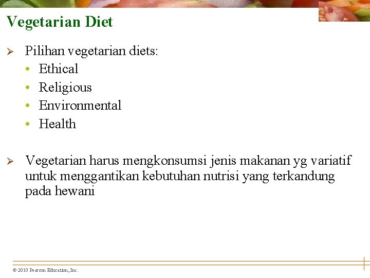 Vegetarian Diet Ø Pilihan vegetarian diets: • Ethical • Religious • Environmental • Health