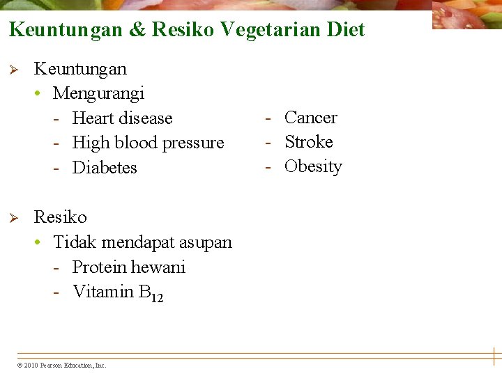 Keuntungan & Resiko Vegetarian Diet Ø Ø Keuntungan • Mengurangi - Heart disease -