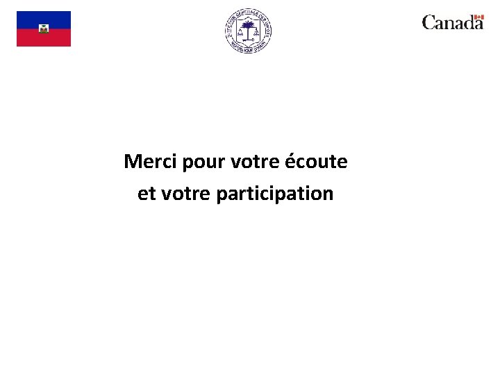 Merci pour votre écoute et votre participation 