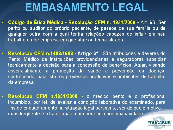EMBASAMENTO LEGAL • Código de Ética Médica - Resolução CFM n. 1931/2009 - Art.
