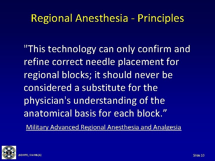 Regional Anesthesia - Principles "This technology can only confirm and refine correct needle placement