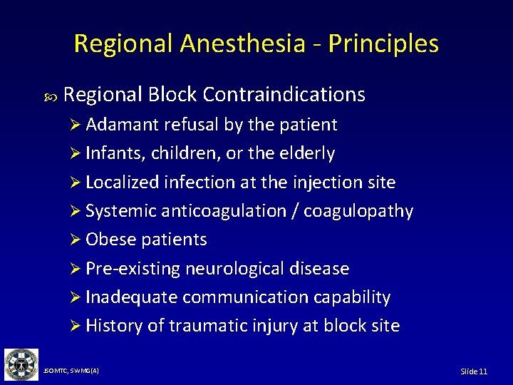 Regional Anesthesia - Principles Regional Block Contraindications Ø Adamant refusal by the patient Ø