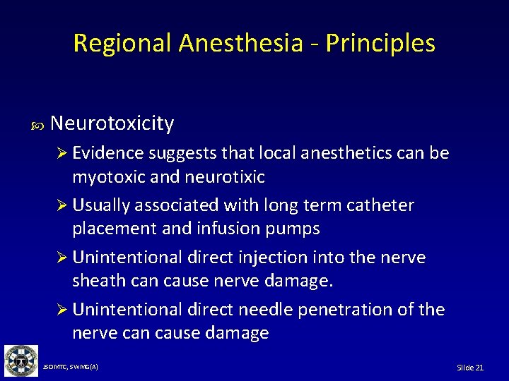 Regional Anesthesia - Principles Neurotoxicity Ø Evidence suggests that local anesthetics can be myotoxic