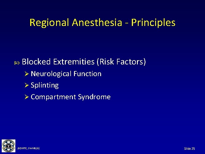 Regional Anesthesia - Principles Blocked Extremities (Risk Factors) Ø Neurological Function Ø Splinting Ø