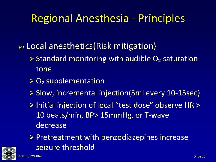 Regional Anesthesia - Principles Local anesthetics(Risk mitigation) Ø Standard monitoring with audible O₂ saturation