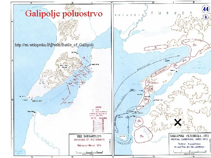 Galipolje poluostrvo http: //en. wikipedia. org/wiki/Battle_of_Gallipoli 