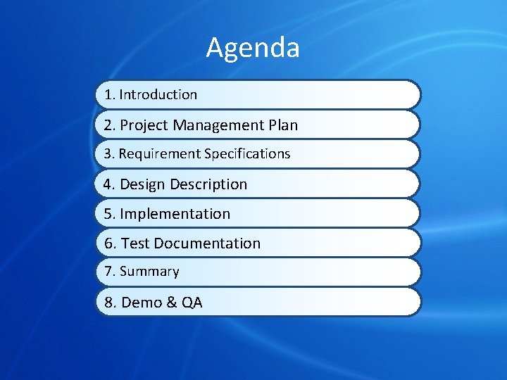 Agenda 1. Introduction 2. Project Management Plan 3. Requirement Specifications 4. Design Description 5.