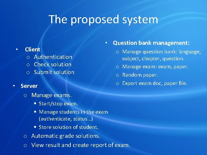 The proposed system • Client o Authentication o Check solution o Submit solution •