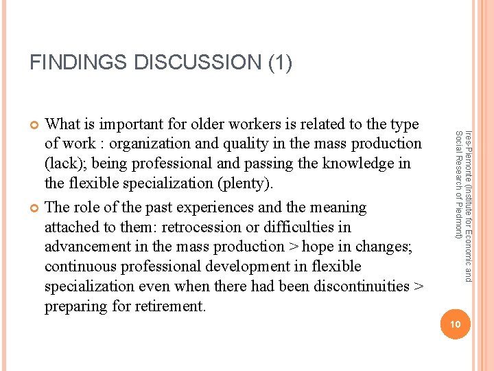 FINDINGS DISCUSSION (1) Ires-Piemonte (Institute for Economic and Social Research of Piedmont) What is