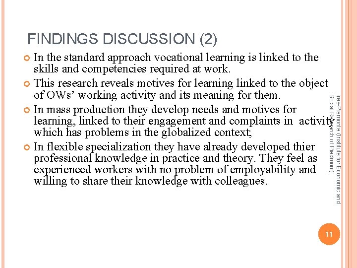 FINDINGS DISCUSSION (2) In the standard approach vocational learning is linked to the skills