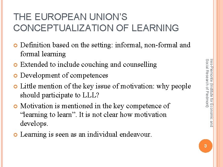 THE EUROPEAN UNION’S CONCEPTUALIZATION OF LEARNING Definition based on the setting: informal, non-formal and
