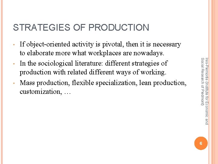 STRATEGIES OF PRODUCTION • • Ires-Piemonte (Institute for Economic and Social Research of Piedmont)