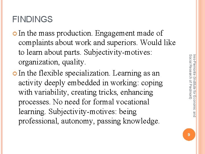 FINDINGS In Ires-Piemonte (Institute for Economic and Social Research of Piedmont) the mass production.