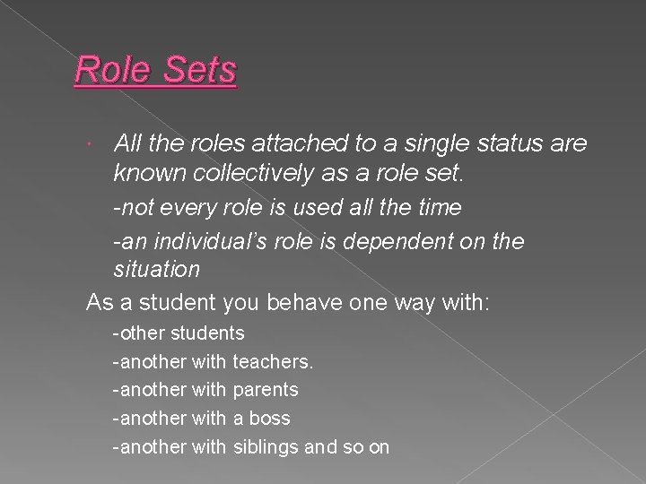 Role Sets All the roles attached to a single status are known collectively as