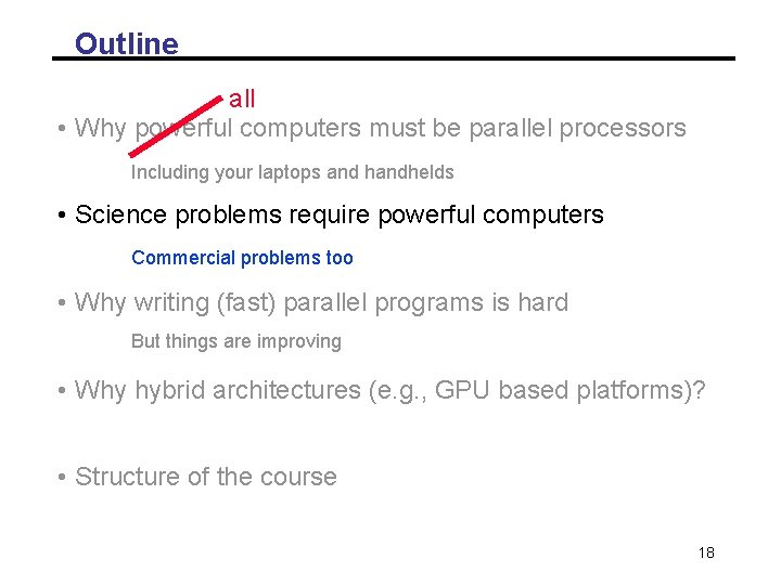 Outline all • Why powerful computers must be parallel processors Including your laptops and Outline all • Why powerful computers must be parallel processors Including your laptops and
