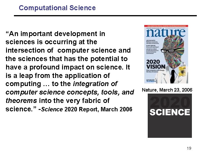 Computational Science “An important development in sciences is occurring at the intersection of computer Computational Science “An important development in sciences is occurring at the intersection of computer