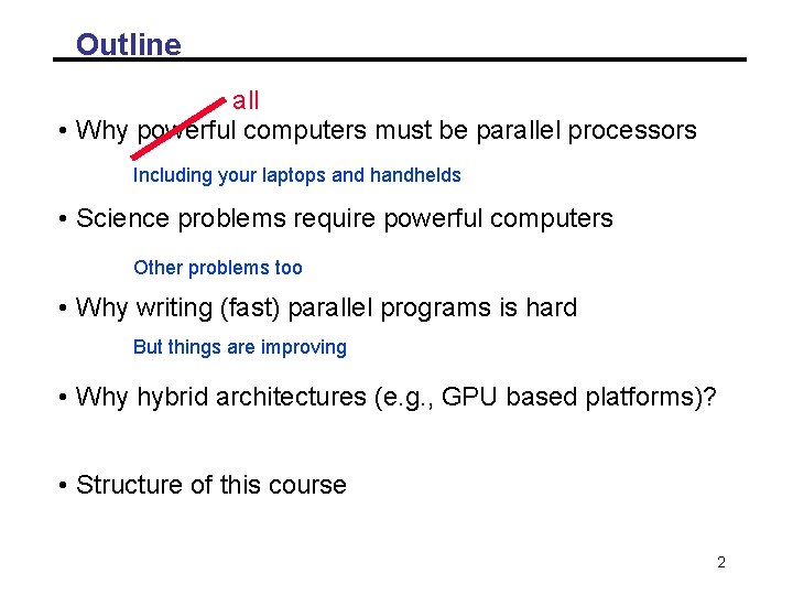 Outline all • Why powerful computers must be parallel processors Including your laptops and Outline all • Why powerful computers must be parallel processors Including your laptops and