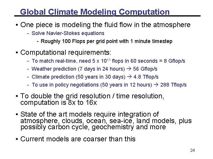 Global Climate Modeling Computation • One piece is modeling the fluid flow in the Global Climate Modeling Computation • One piece is modeling the fluid flow in the