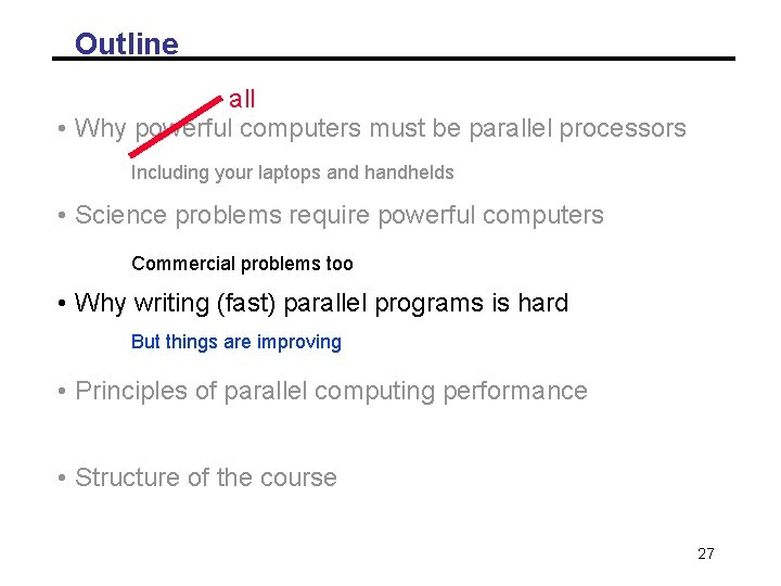 Outline all • Why powerful computers must be parallel processors Including your laptops and Outline all • Why powerful computers must be parallel processors Including your laptops and
