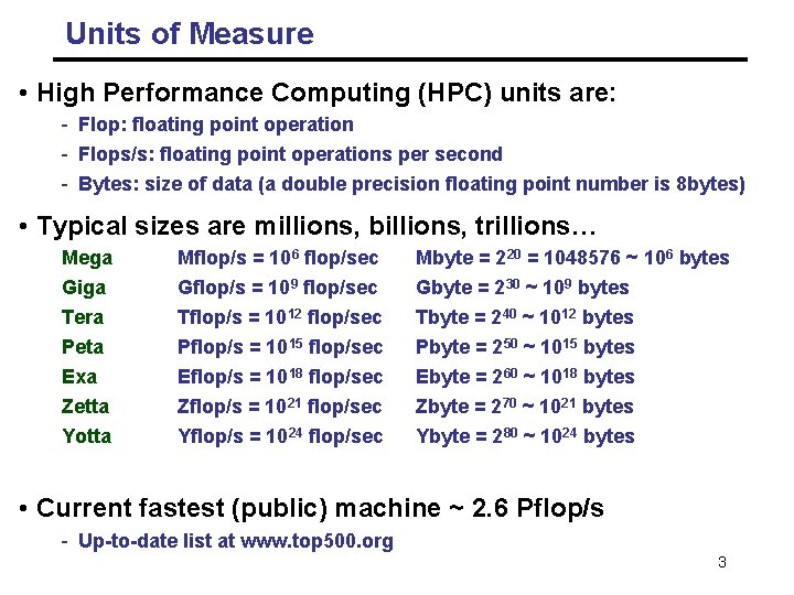 Units of Measure • High Performance Computing (HPC) units are: - Flop: floating point Units of Measure • High Performance Computing (HPC) units are: - Flop: floating point