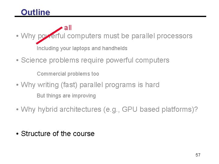Outline all • Why powerful computers must be parallel processors Including your laptops and Outline all • Why powerful computers must be parallel processors Including your laptops and
