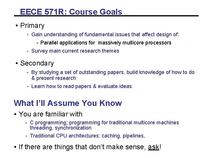 EECE 571 R: Course Goals • Primary - Gain understanding of fundamental issues that EECE 571 R: Course Goals • Primary - Gain understanding of fundamental issues that