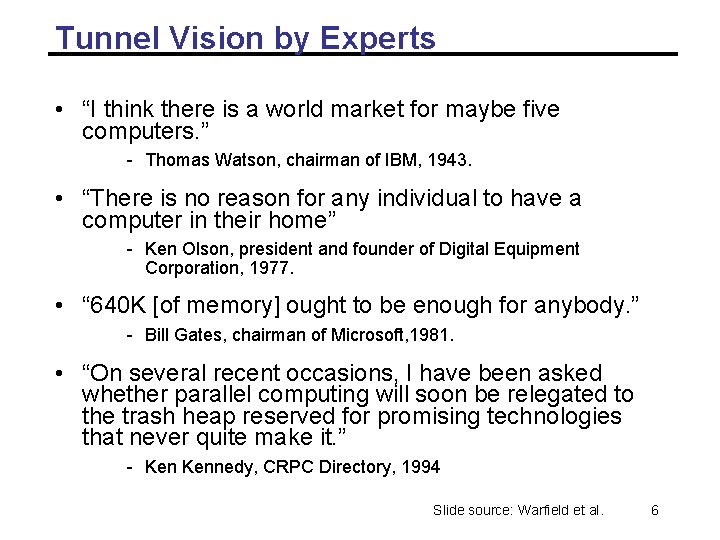 Tunnel Vision by Experts • “I think there is a world market for maybe Tunnel Vision by Experts • “I think there is a world market for maybe