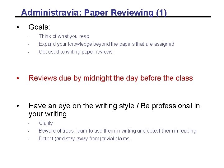 Administravia: Paper Reviewing (1) • Goals: - Think of what you read - Expand Administravia: Paper Reviewing (1) • Goals: - Think of what you read - Expand