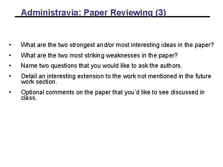 Administravia: Paper Reviewing (3) • What are the two strongest and/or most interesting ideas Administravia: Paper Reviewing (3) • What are the two strongest and/or most interesting ideas