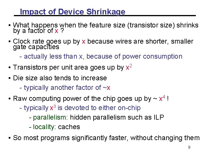 Impact of Device Shrinkage • What happens when the feature size (transistor size) shrinks Impact of Device Shrinkage • What happens when the feature size (transistor size) shrinks