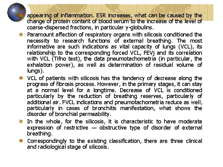 appearing of inflammation. ESR increases, what can be caused by the change of protein