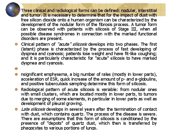 Three clinical and radiological forms can be defined: nodular, interstitial and tumor. It is