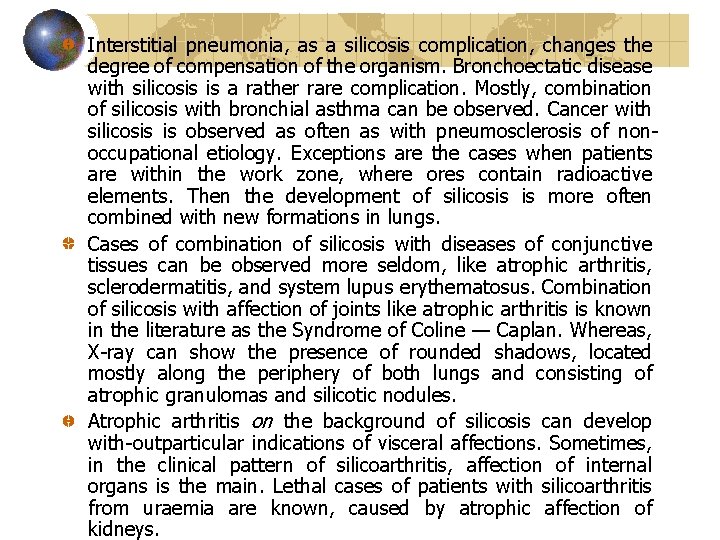 Interstitial pneumonia, as a silicosis complication, changes the degree of compensation of the organism.