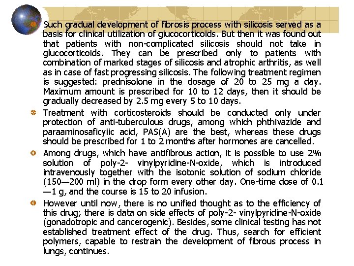 Such gradual development of fibrosis process with silicosis served as a basis for clinical