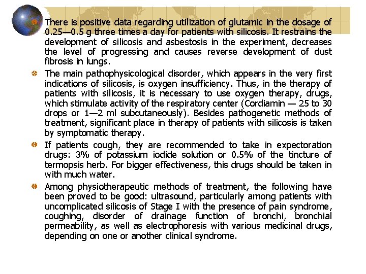 There is positive data regarding utilization of glutamic in the dosage of 0. 25—