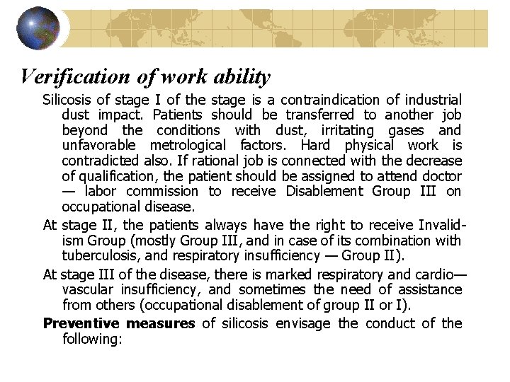 Verification of work ability Silicosis of stage I of the stage is a contraindication