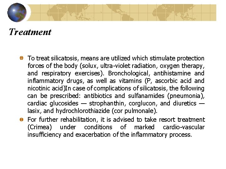 Treatment To treat silicatosis, means are utilized which stimulate protection forces of the body