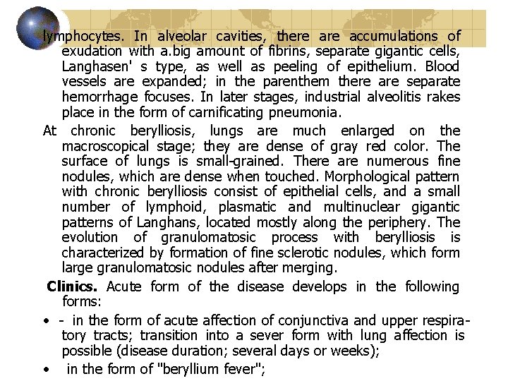 lymphocytes. In alveolar cavities, there accumulations of exudation with a. big amount of fibrins,