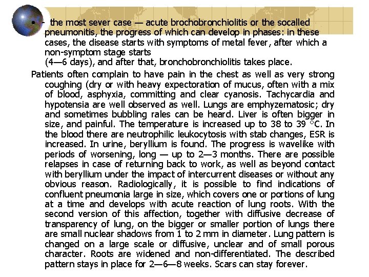  • the most sever case — acute brochobronchiolitis or the socalled pneumonitis, the