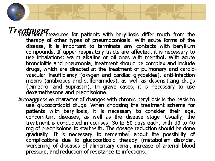 Treatment measures for patients with berylliosis differ much from therapy of other types of